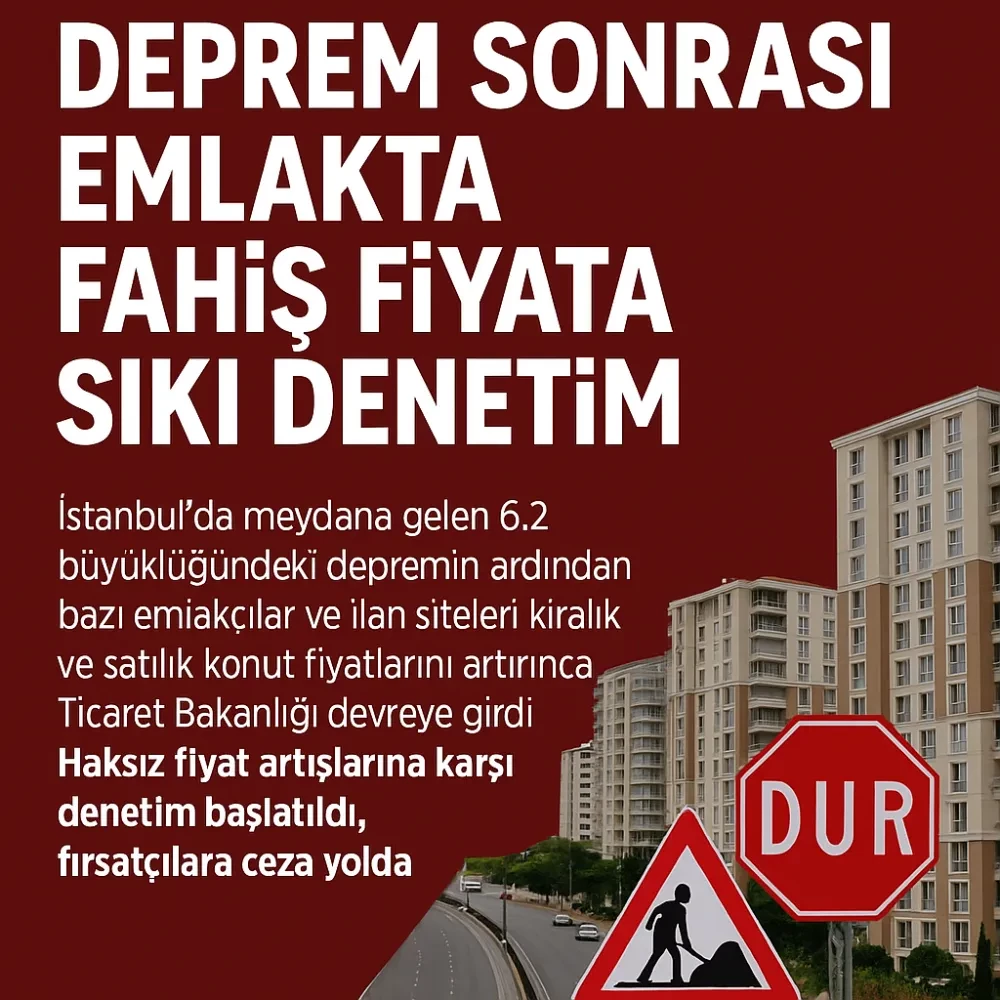Deprem Sonrası Emlakta Fahiş Fiyata Sıkı Denetim