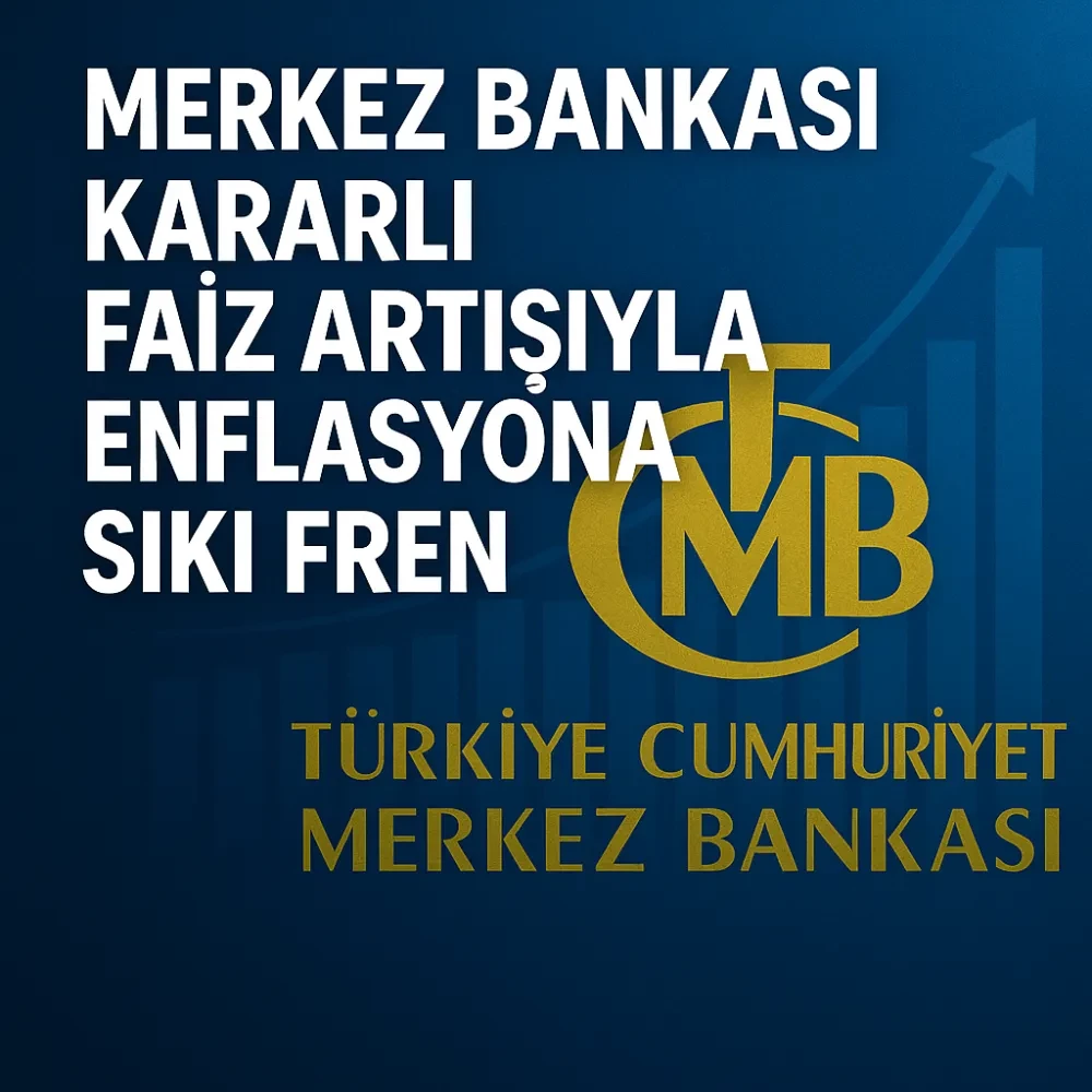 Faiz Artışıyla Enflasyona Sıkı Fren